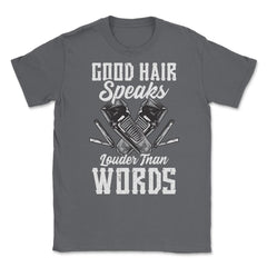 Good Hair Speaks Louder than Words Funny Quote Meme Grunge print - Smoke Grey
