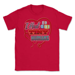 Pediatric Nurse Heal Tiny Humans Funny Humor T-Shirt Unisex T-Shirt - Red
