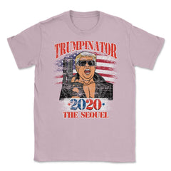 Trumpinator 2020 the Sequel Funny Trump for President Design design - Light Pink