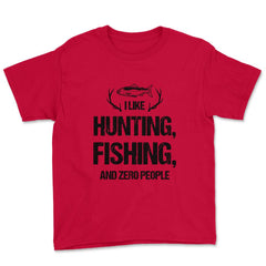 Funny I Like Fishing Hunting And Zero People Introvert Humor graphic - Red