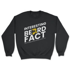 Interesting Beard Fact Design Men's Facial Hair Humor Funny print - Unisex Sweatshirt - Black