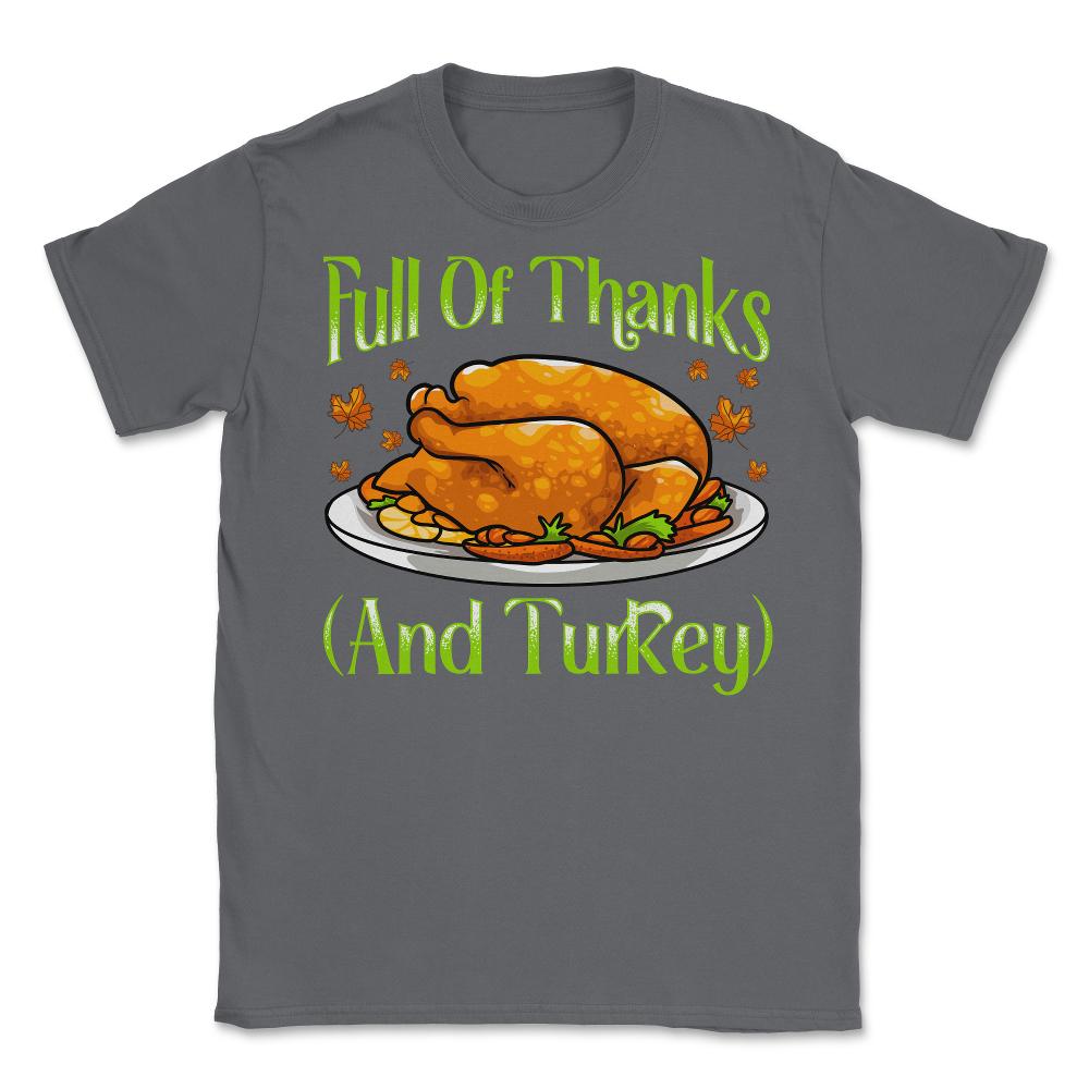 Full of Thanks and Turkey Funny Thanksgiving Design Gift graphic - Smoke Grey