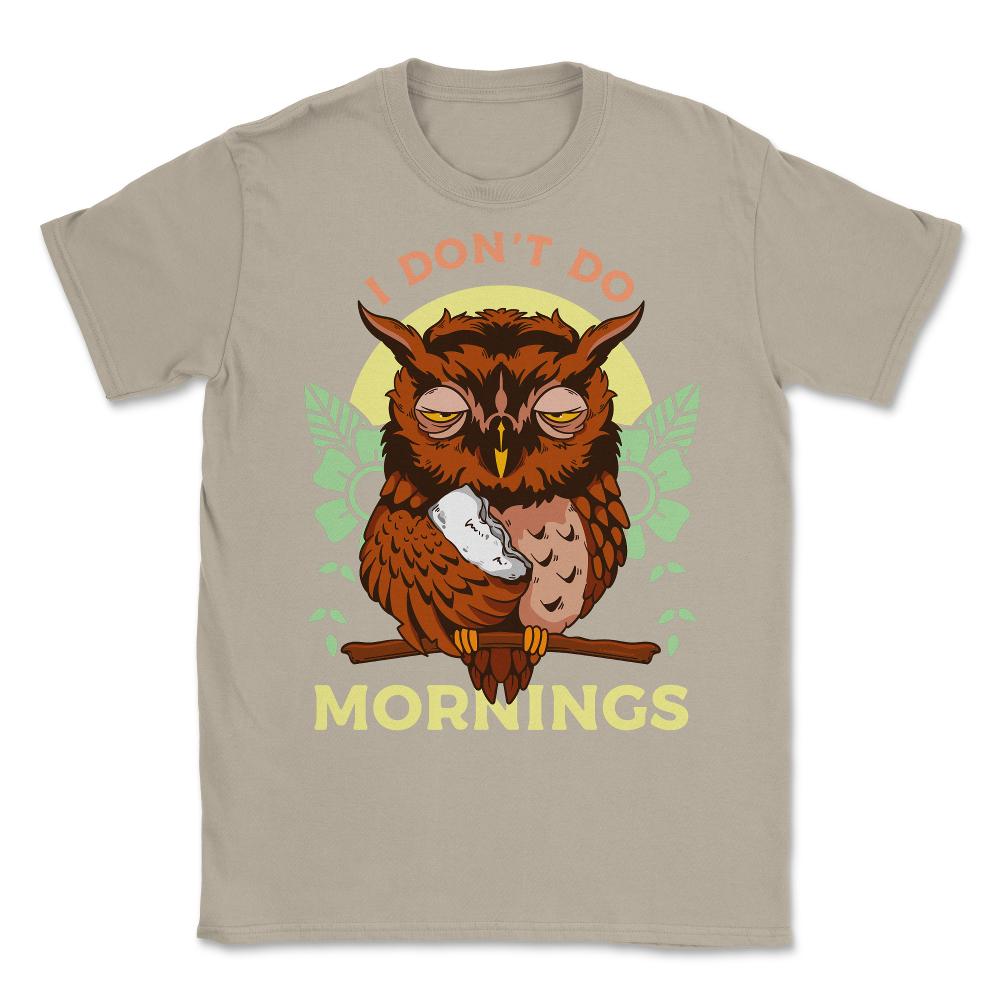 I Don’t Do Mornings Funny Sleepy Owl On A Tree Branch print Unisex - Cream