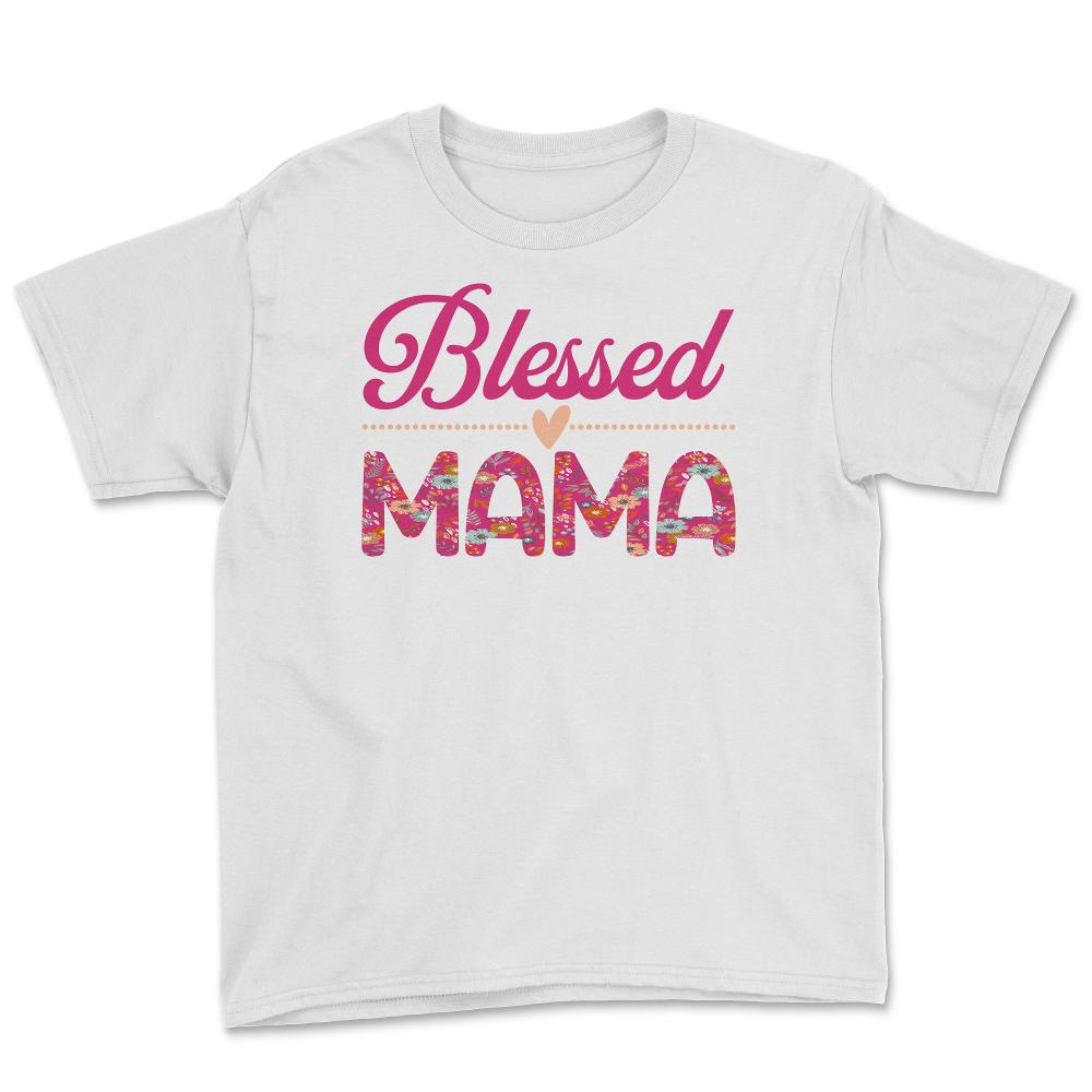 Blessed Mama Women’s Floral Pattern Mother's Day Quote product Youth - White