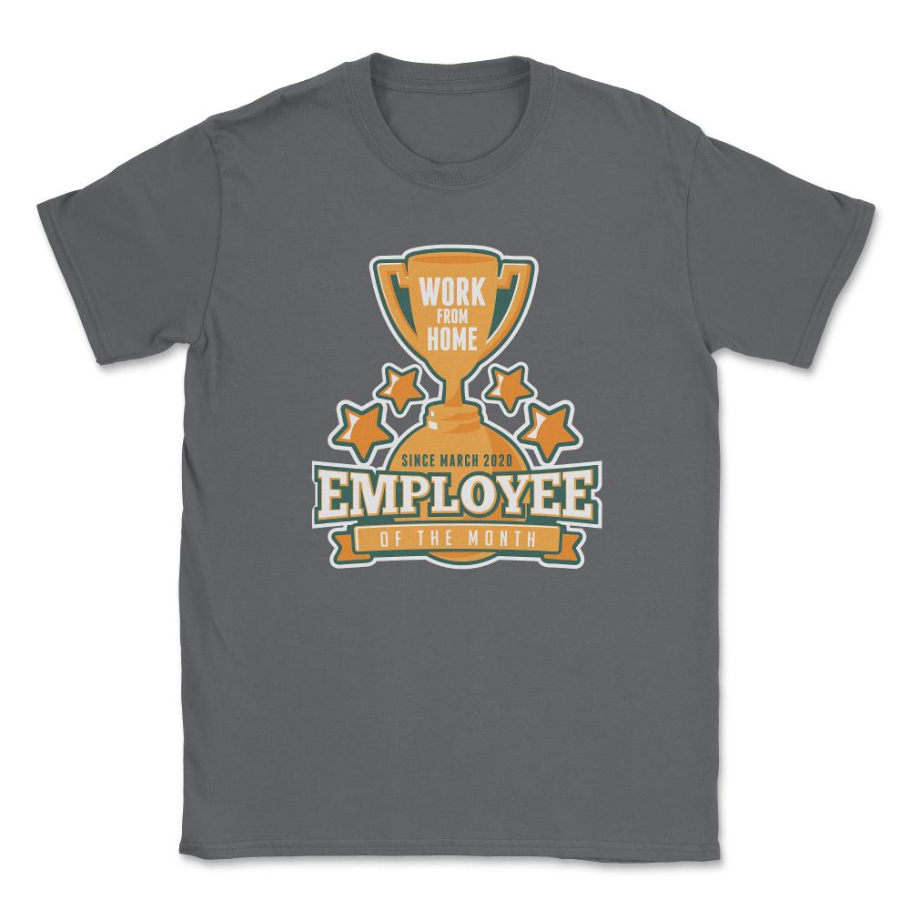 Work From Home Employee of The Month Since March 2020 product Unisex - Smoke Grey