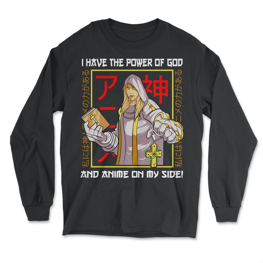 I Have the Power of God and Anime on My Side! Manga Theme graphic - Long Sleeve T-Shirt - Black