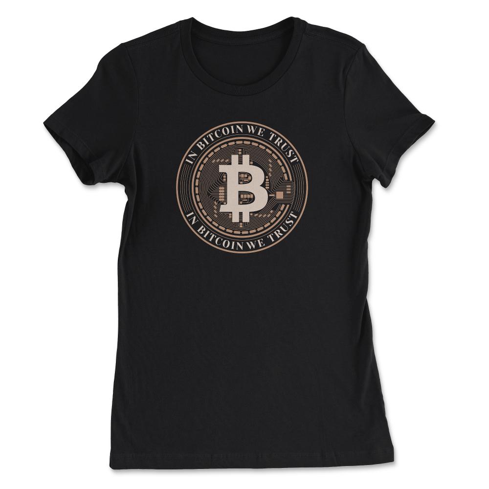 In Bitcoin We Trust Blockchain Slogan Theme For Crypto Fans product - Women's Tee - Black