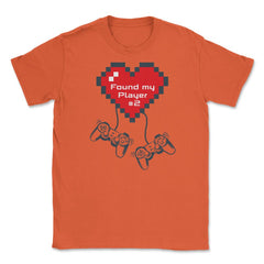 Gamers Valentine Found my Player #2 Unisex T-Shirt - Orange