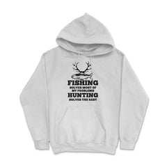 Funny Fishing Solves Most Of My Problems Hunting Humor graphic Hoodie - White