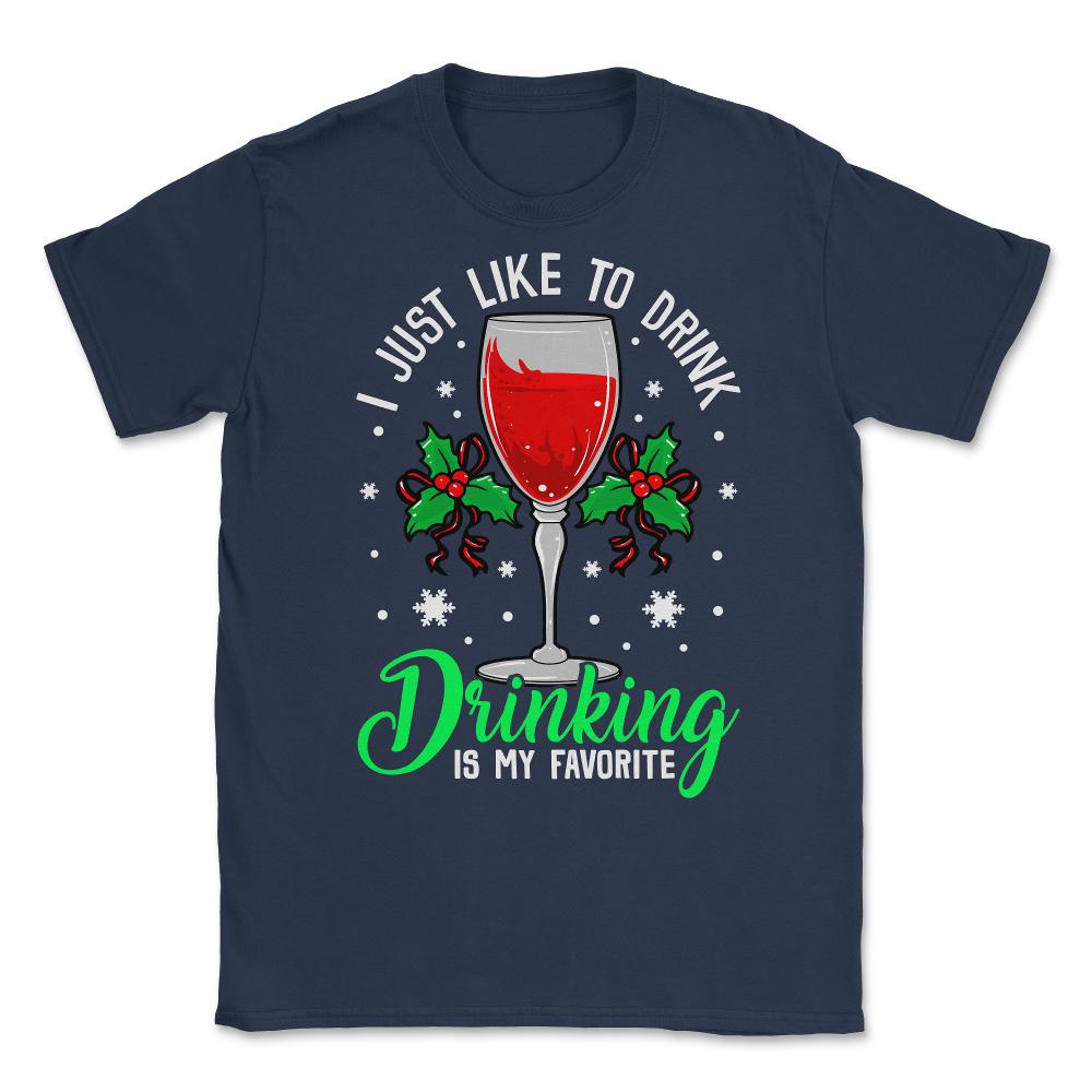 Funny Xmas Wine Drinking Christmas Gift Unisex T-Shirt - Navy