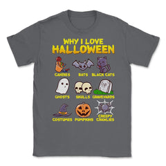 Why I love Halloween Funny & Cute Trick or Treat Unisex T-Shirt - Smoke Grey