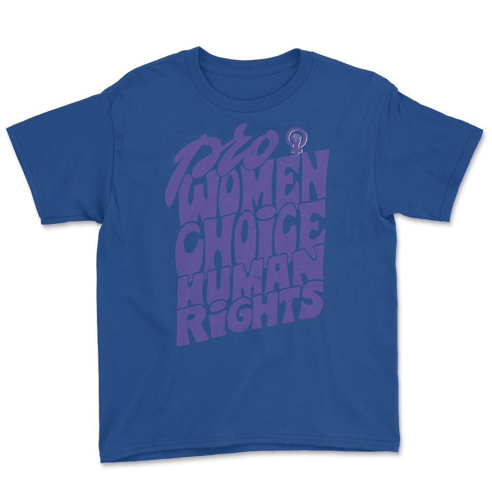 Pro Women Choice Human Rights Feminist Body Autonomy print Youth Tee - Royal Blue
