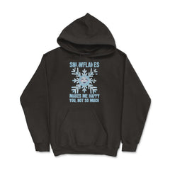 Snowflakes Makes Me Happy You, Not So Much Meme product Hoodie - Black