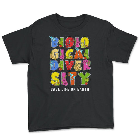 Biodiversity, Safe Life on Earth Gift for Earth Day print Youth Tee - Black