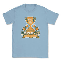 Work From Home Employee of The Month Since March 2020 product Unisex - Light Blue