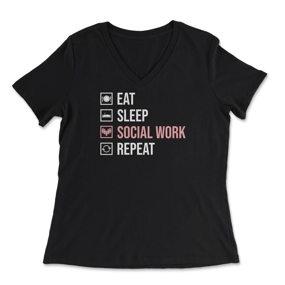 Funny Eat Sleep Social Work Repeat Social Worker Humor product - Women's V-Neck Tee - Black
