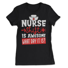 Nurse Shift Funny Design product - Women's Tee - Black