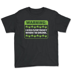 Warning I Kiss Everybody When I’m Drunk St Patty’s Meme product - Youth Tee - Black