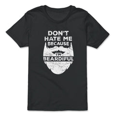 Don’t Hate Me Because I’m Beardiful Funny Beard Lovers design - Premium Youth Tee - Black