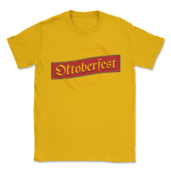 Octoberfest Beer Festival 2018 Shirt Gifts T Shirt Unisex T-Shirt - Gold