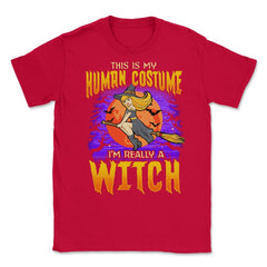 This is my human Costume Im really a Witch Unisex T-Shirt - Red