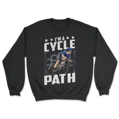 I’m a Cycle Path Hilarious Cycling and Bicycle Riders product - Unisex Sweatshirt - Black