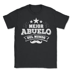 Mejor Abuelo Del Mundo Best Grandpa in the World product - Unisex T-Shirt - Black