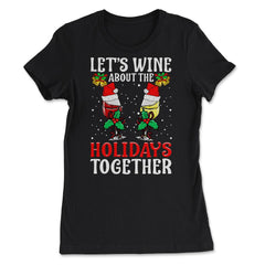 Let's Wine About It Funny Christmas Wine product - Women's Tee - Black