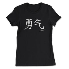 Courage Kanji Japanese Calligraphy Symbol graphic - Women's Tee - Black