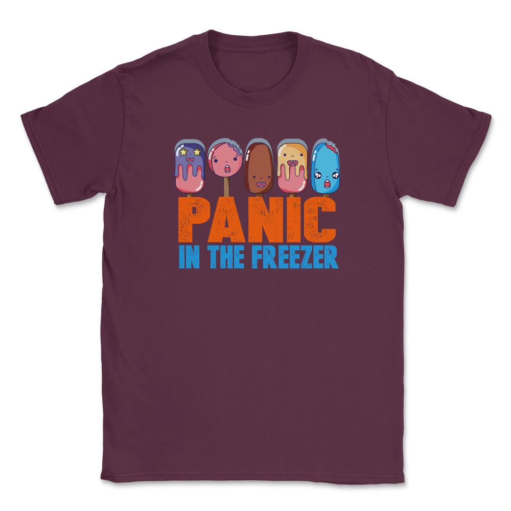 Panic in the Freezer Humor Funny T-Shirts gifts   Unisex T-Shirt - Maroon