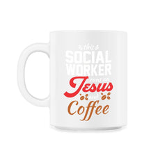 Christian Social Worker Runs On Jesus And Coffee Humor product - 11oz Mug - White