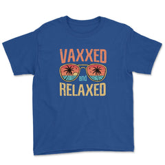 Vaxxed and Relaxed Summer 2021 Retro Vintage Vaccinated print Youth - Royal Blue
