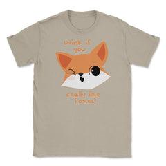 Wink if You Like Foxes! Funny Humor T-Shirt Gifts Unisex T-Shirt - Cream