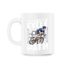 I’m a Cycle Path Hilarious Cycling and Bicycle Riders product - 11oz Mug - White