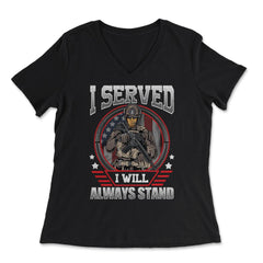 I Served I Will Always Stand Military Soldier with a Rifle print - Women's V-Neck Tee - Black