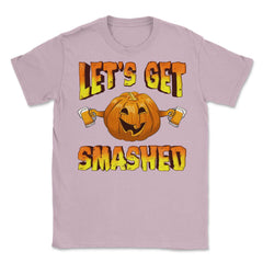 Lets Get Smashed Funny Halloween Drinking Pumpkin Unisex T-Shirt - Light Pink