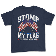 Stomp My Flag, I'll Stomp Your Ass Retro Vintage Patriot product - Navy