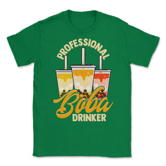 Professional Boba Drinker Bubble Tea Design design Unisex T-Shirt - Green