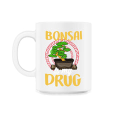 Bonsai is my drug Gardener Japanese Tree product - 11oz Mug - White