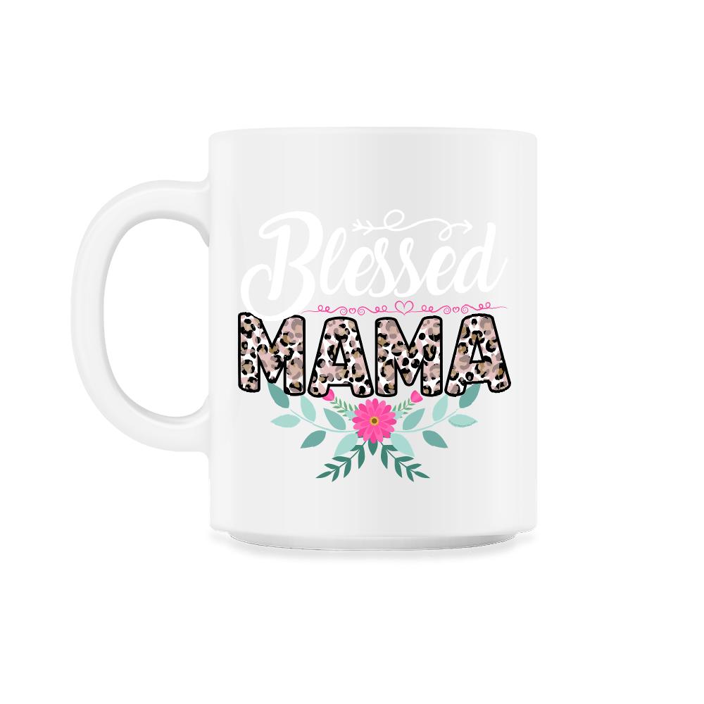 Blessed Mama Women’s Leopard Pattern Mother's Day Quote design - 11oz Mug - White