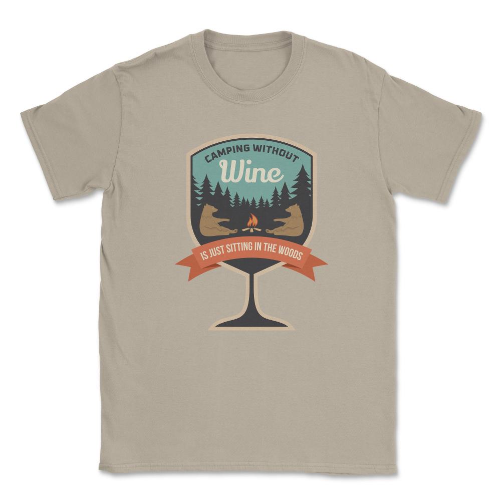 Camping Without Wine Is Just Sitting In The Woods Camping graphic - Cream