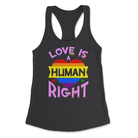 Love Is A Human Right Gay Pride LGBTQ Rainbow Flag design Women's - Black
