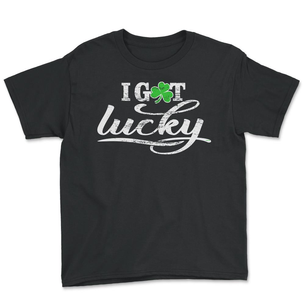 I Got Lucky Funny Humor St Patricks Day Gift design - Youth Tee - Black