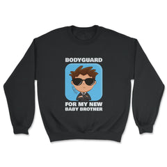 Bodyguard for my new baby brother-Big Brother print - Unisex Sweatshirt - Black