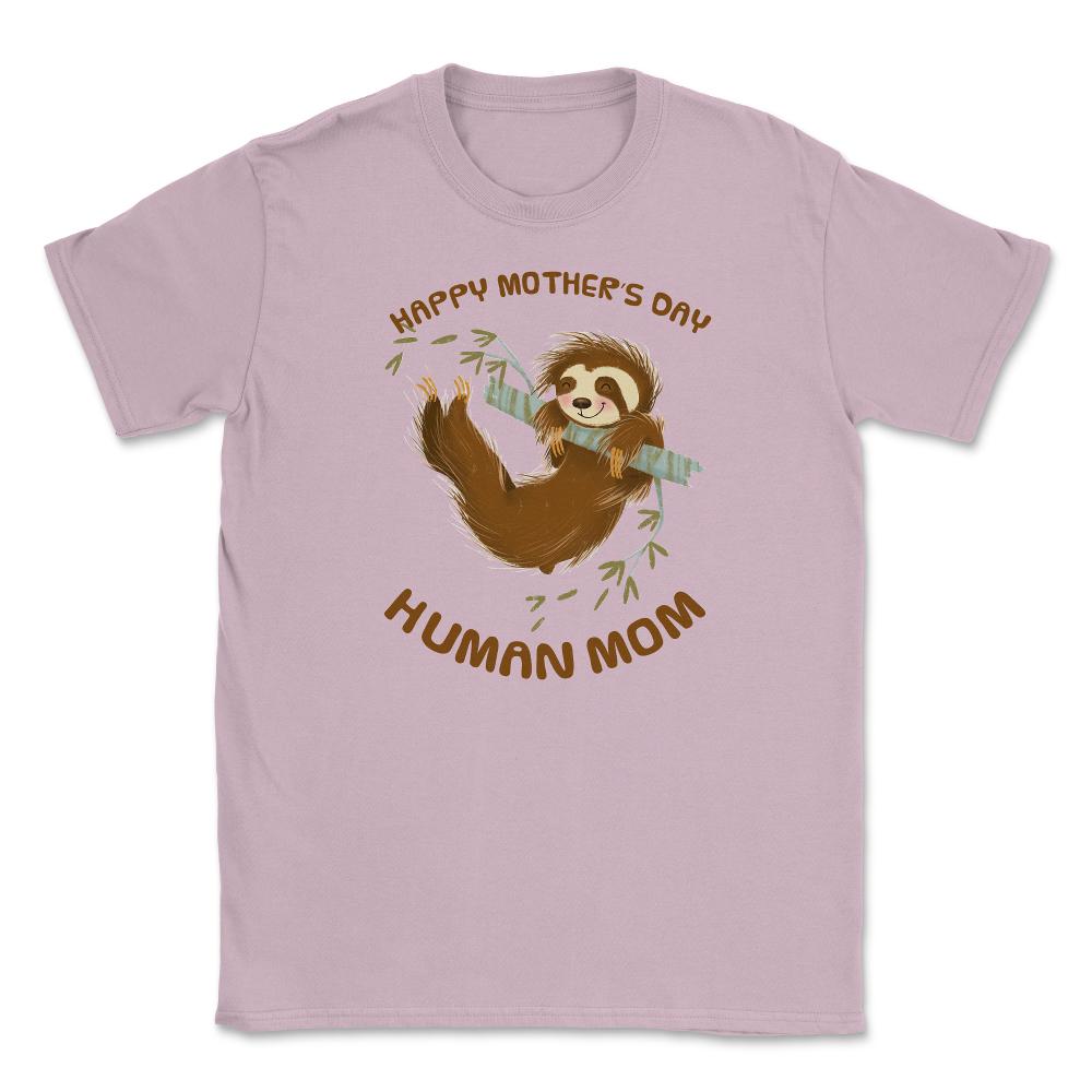 Happy Mothers Day Human Mom Swinging Sloth Unisex T-Shirt - Light Pink
