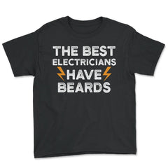 Best Electricians Have Beards Funny Humorous graphic - Youth Tee - Black