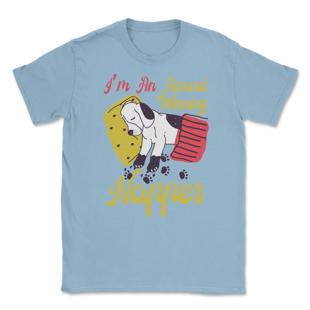 I’m An Award-Winning Napper Funny Kawaii Puppy product Unisex T-Shirt - Light Blue