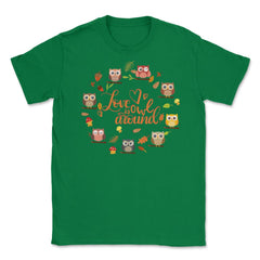 Love is Owl around Funny Humor print Tee Gifts product Unisex T-Shirt - Green