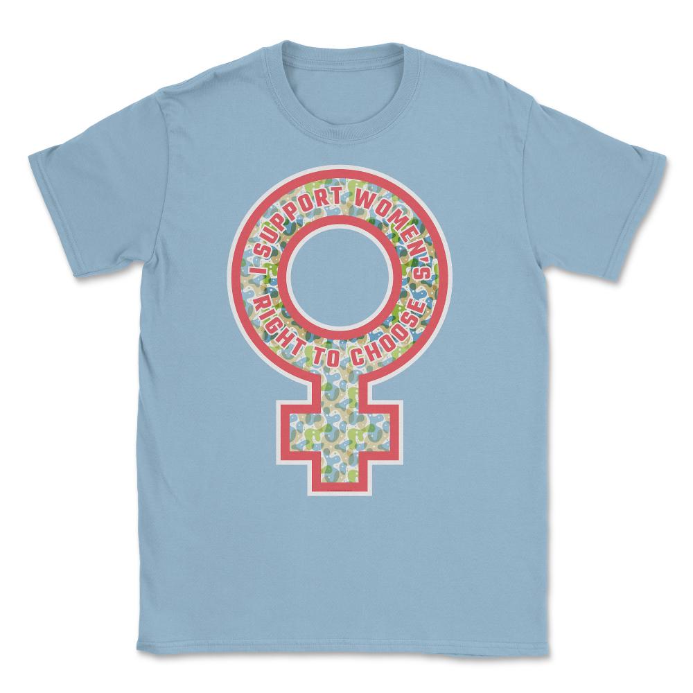 I Support Women's Right to Choose Pro-Choice Human Rights product - Light Blue