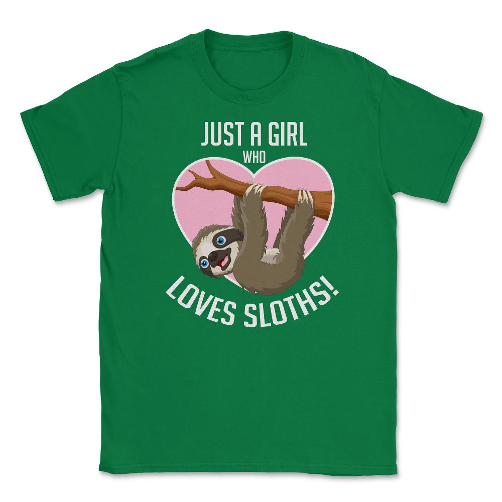 Just A Girl Who Loves Sloths! T-Shirt Tee Gifts Shirt Unisex T-Shirt - Green